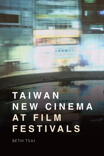 Паперова книга «Taiwan New Cinema at Film Festivals», автор Бет Цай - фото №1