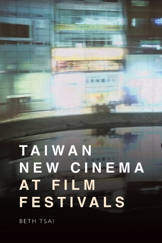 Бумажная книга «Taiwan New Cinema at Film Festivals», автор Бет Цай - фото №1