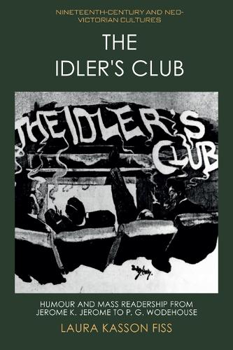 Бумажная книга «The Idler's Club: Humour and Mass Readership from Jerome K. Jerome to P. G. Wodehouse», автор Лаура Фисс - фото №1