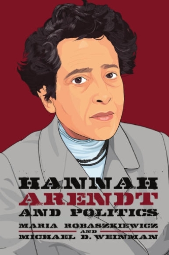 Бумажная книга «Hannah Arendt and Politics», авторов Мария Робашкевич, Майкл Вайнман - фото №1