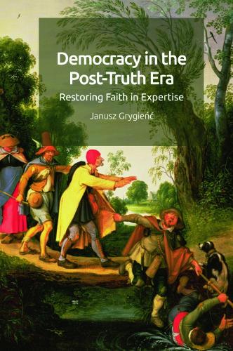Паперова книга «Democracy in the Post-Truth Era: Restoring Faith in Expertise», автор Януш Григієнц - фото №1