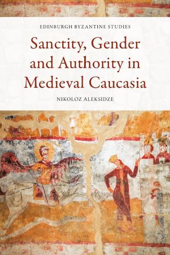 Бумажная книга «Sanctity, Gender and Authority in Medieval Caucasia», автор Николоз Алексидзе - фото №1