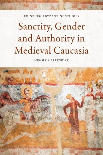 Бумажная книга «Sanctity, Gender and Authority in Medieval Caucasia», автор Николоз Алексидзе - фото №1