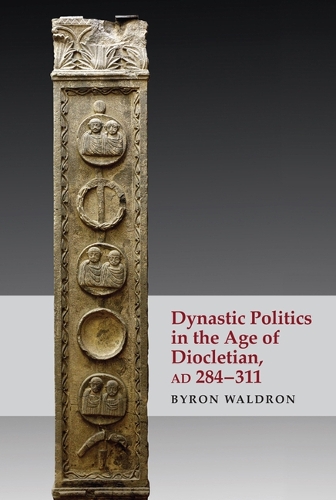 Паперова книга «Dynastic Politics in the Age of Diocletian, Ad 284-311», автор Байрон Волдрон - фото №1