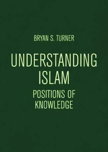 Бумажная книга «Understanding Islam: Positions of Knowledge», автор Брайан С. Тернер - фото №1