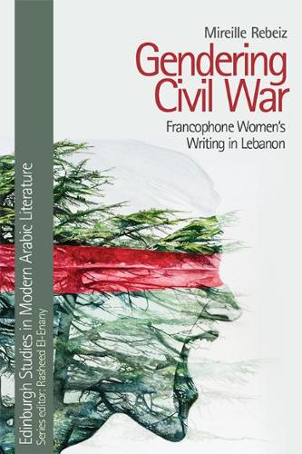 Паперова книга «Gendering Civil War: Francophone Women's Writing in Lebanon», автор Мірей Ребейз - фото №1