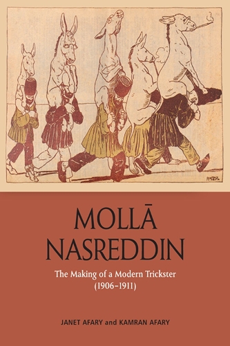 Бумажная книга «Molla Nasreddin: The Making of a Modern Trickster, 1906-1911», авторов Джанет Афари, Камран Афари - фото №1