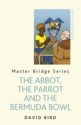 Бумажная книга «The Abbot, The Parrot and the Bermuda Bowl», автор Дэвид Берд - фото №1