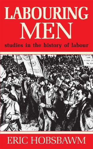 Паперова книга «Labouring Men», автор Ерік Хобсбаум - фото №1