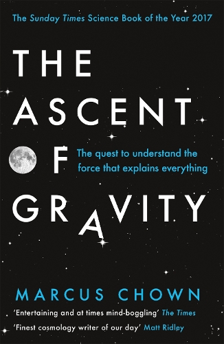 Паперова книга «The Ascent of Gravity: The Quest to Understand the Force that Explains Everything», автор Маркус Чаун - фото №1