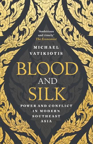 Бумажная книга «Blood and Silk: Power and Conflict in Modern Southeast Asia», автор Майкл Ватикиотис - фото №1