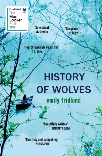 Бумажная книга «History of Wolves: Shortlisted for the 2017 Man Booker Prize», автор Эмили Фридлунд - фото №1