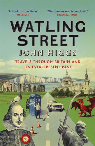 Бумажная книга «Watling Street: Travels Through Britain and Its Ever-Present Past», автор Джон Хиггс - фото №1