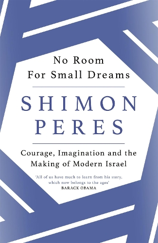 Бумажная книга «No Room for Small Dreams: Courage, Imagination and the Making of Modern Israel», автор Шимон Перес - фото №1