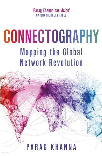 Бумажная книга «Connectography: Mapping the Global Network Revolution», автор Параг Кханна - фото №1