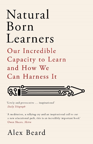 [object Object] «Natural Born Learners: Our Incredible Capacity to Learn and How We Can Harness It», автор Алекс Бирд - фото №1