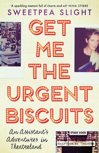 Бумажная книга «Get Me the Urgent Biscuits: An Assistant's Adventures in Theatreland», автор Свитпи Слайт - фото №1