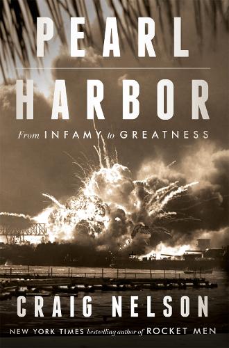 Паперова книга «Pearl Harbor: From Infamy to Greatness», автор Крейг Нельсон - фото №1