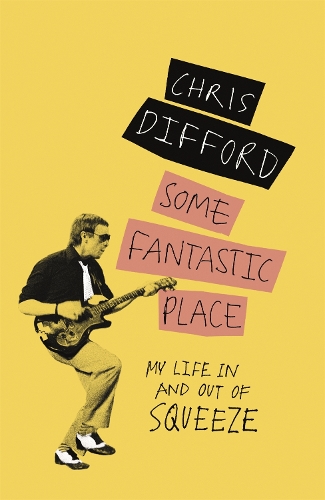 Паперова книга «Some Fantastic Place: My Life In and Out of Squeeze», автор Кріс Діффорд - фото №1