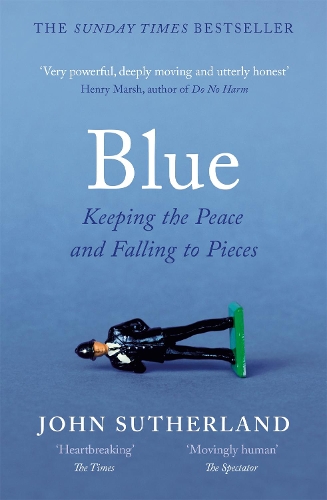 Бумажная книга «Blue: A Memoir – Keeping the Peace and Falling to Pieces», автор Джон Сазерленд - фото №1