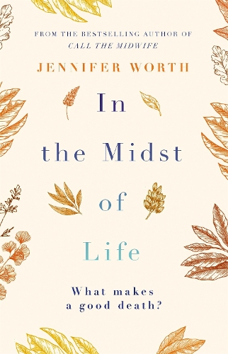Бумажная книга «In the Midst of Life», автор Дженнифер Уорт - фото №1