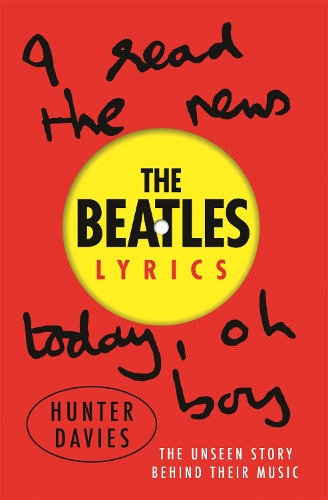 Паперова книга «The Beatles Lyrics: The Unseen Story Behind Their Music», авторів Бітлз, Хантер Девіс - фото №1