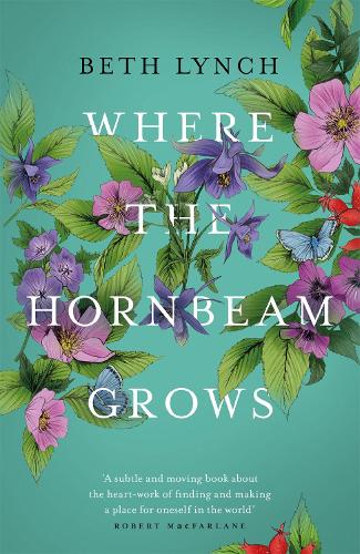 Бумажная книга «Where the Hornbeam Grows: A Journey in Search of a Garden», автор Бет Линч - фото №1