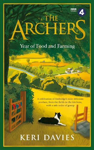 Бумажная книга «The Archers Year Of Food and Farming: A celebration of Ambridge's most delicious produce, from the fields to the kitchens, with a side order of gossip», автор Кэри Дэвис - фото №1
