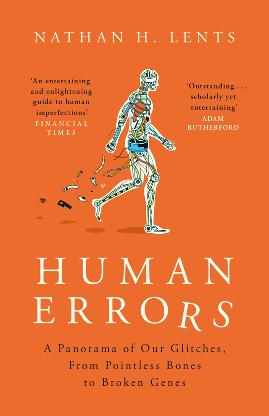 Бумажная книга «Human Errors. A Panorama of Our Glitches, From Pointless Bones to Broken Genes», автор Натан Ленц - фото №1