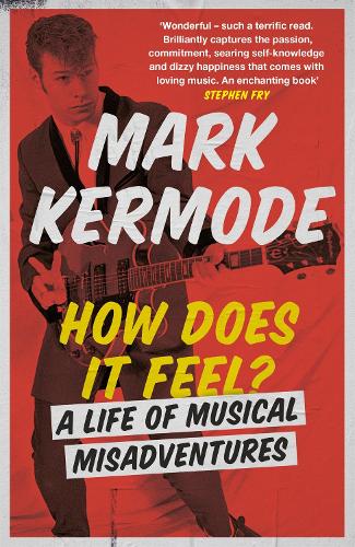 Бумажная книга «How Does It Feel?: A Life of Musical Misadventures», автор Марк Кермод - фото №1