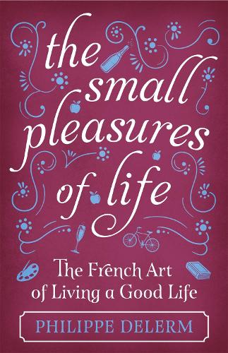 Бумажная книга «The Small Pleasures Of Life», автор Филипп Делерм - фото №1