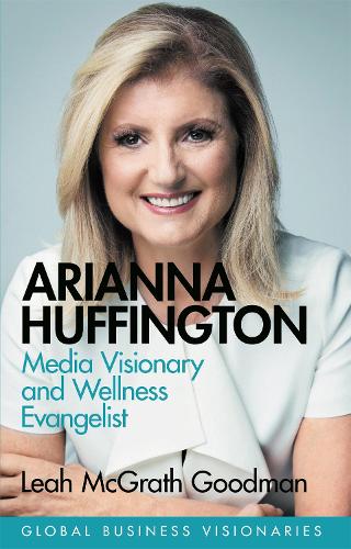 Бумажная книга «Arianna Huffington: Media Visionary and Wellness Evangelist», автор Лия Макграт Гудман - фото №1