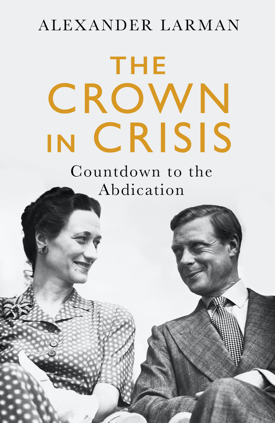 Паперова книга «The Crown in Crisis. Countdown to the Abdication», автор Олександр Ларман - фото №1