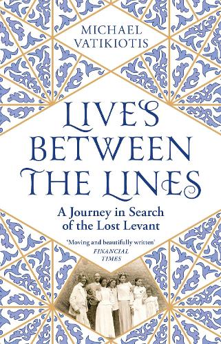 Бумажная книга «Lives Between The Lines: A Journey in Search of the Lost Levant», автор Майкл Ватикиотис - фото №1