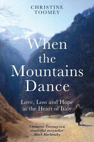Бумажная книга «When the Mountains Dance: Love, loss and hope in the heart of Italy» - фото №1