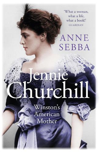 Бумажная книга «Jennie Churchill: Winston's American Mother», автор Энн Себба - фото №1