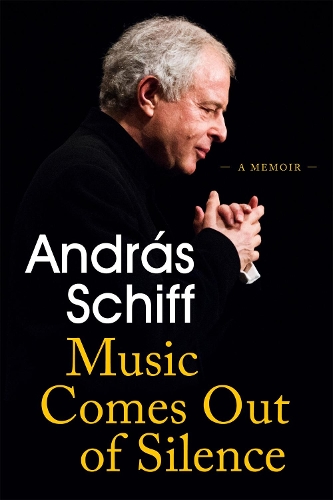 Бумажная книга «Music Comes Out of Silence: A Memoir», автор Андраш Шифф - фото №1