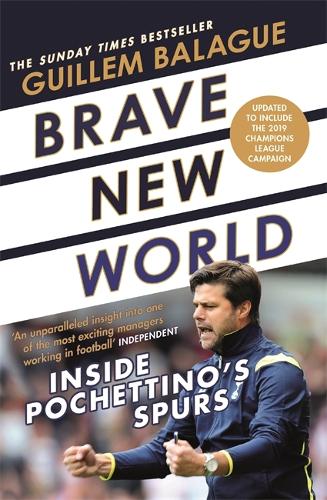 Паперова книга «Brave New World: Inside Pochettino's Spurs», автор Гійом Балаж - фото №1