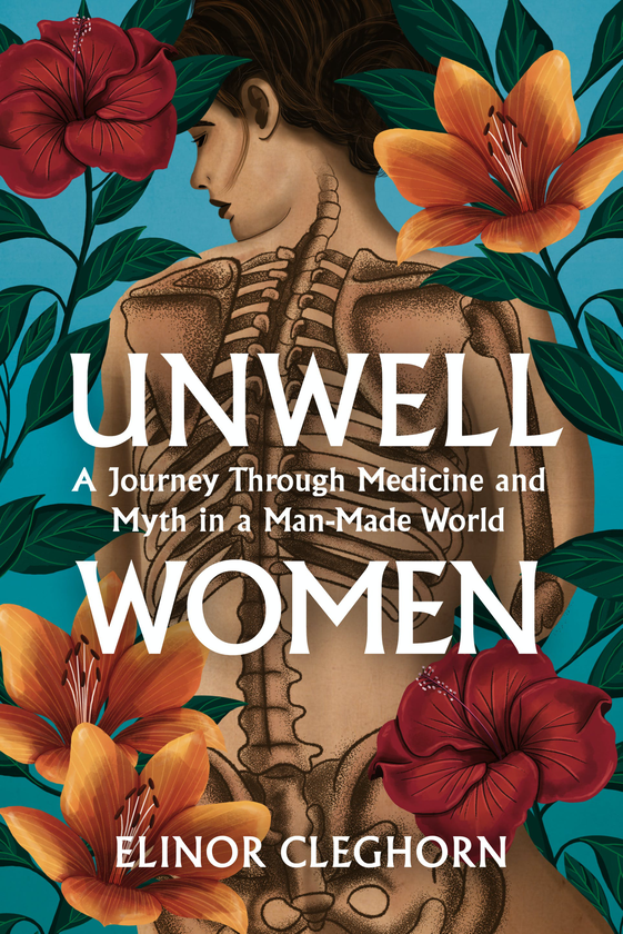 Бумажная книга «Unwell Women. A Journey Through Medicine And Myth in a Man-Made World», автор Элинор Клегхорн - фото №1