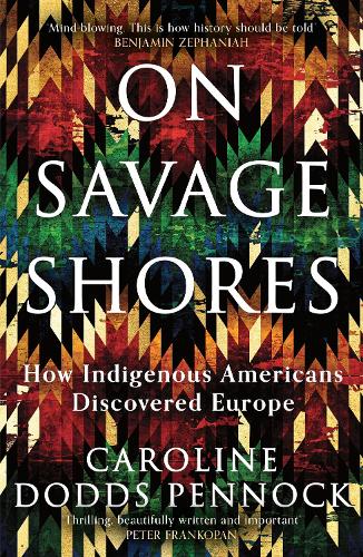 Бумажная книга «On Savage Shores: How Indigenous Americans Discovered Europe», автор Керолайн Доддс Пеннок - фото №1