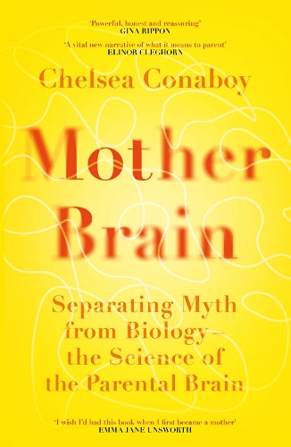 Бумажная книга «Mother Brain: Separating Myth from Biology – the Science of the Parental Brain», автор Челси Конабой - фото №1