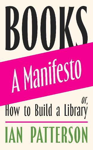 Бумажная книга «Books - A Manifesto: Or, How to Build a Library», автор Ян Паттерсон - фото №1