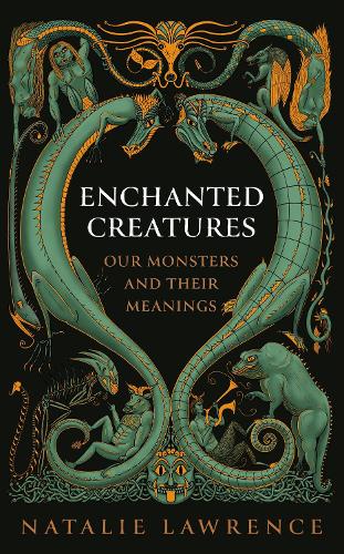 Бумажная книга «Enchanted Creatures: Our Monsters and Their Meanings», автор Натали Лоуренс - фото №1