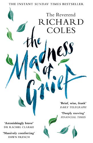 Бумажная книга «The Madness of Grief: A Memoir of Love and Loss», автор Ричард Коулз - фото №1