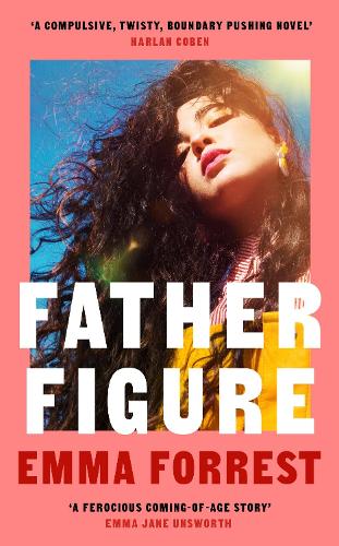 Бумажная книга «Father Figure: A thrilling coming-of-age story and the perfect hot, sultry summer read», автор Эмма Форрест - фото №1