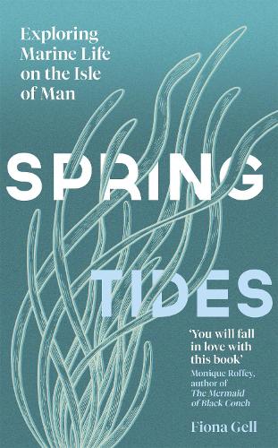 Бумажная книга «Spring Tides: Exploring Marine Life on the Isle of Man», автор Фиона Гелл - фото №1