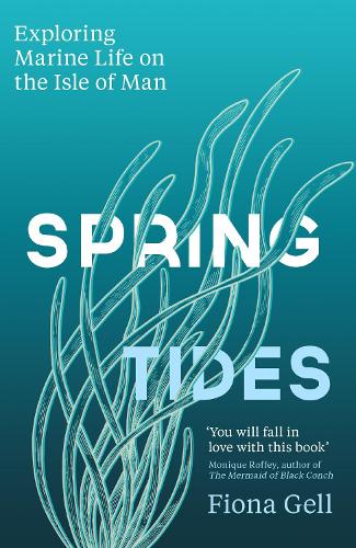 Бумажная книга «Spring Tides: Exploring Marine Life on the Isle of Man», автор Фиона Гелл - фото №1