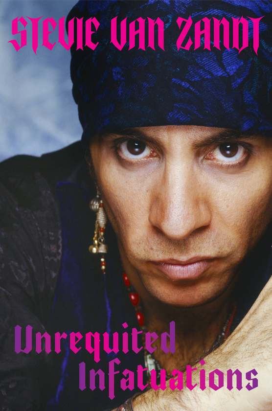 Паперова книга «Unrequited Infatuations», автор Стіві Ван Зандт - фото №1