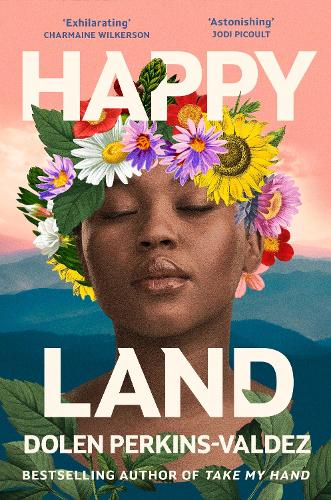 Бумажная книга «Happy Land: The spellbinding new novel from the bestselling author of Take My Hand», автор Долен Перкинс-Вальдес - фото №1