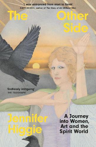 Бумажная книга «The Other Side: A Journey into Women, Art and the Spirit World», автор Дженнифер Хигги - фото №1